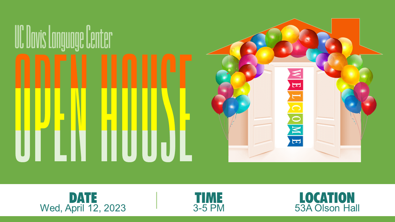 UC Davis Language Center Open House UC Davis Language Center